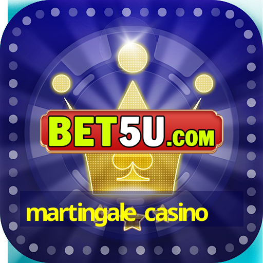 martingale casino